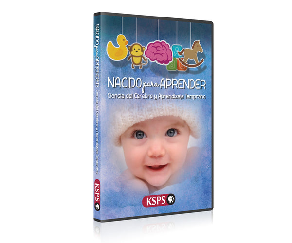 Born To Learn: Brain Science and Early Learning (NACIDO para APRENDER)